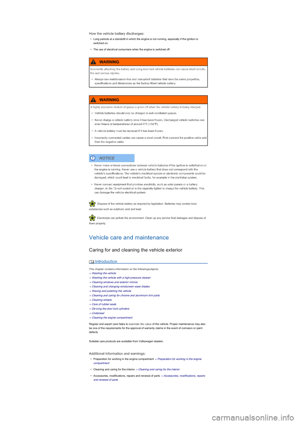 VOLKSWAGEN UP! 2012  Owners Manual How the vehicle battery discharges:
\f