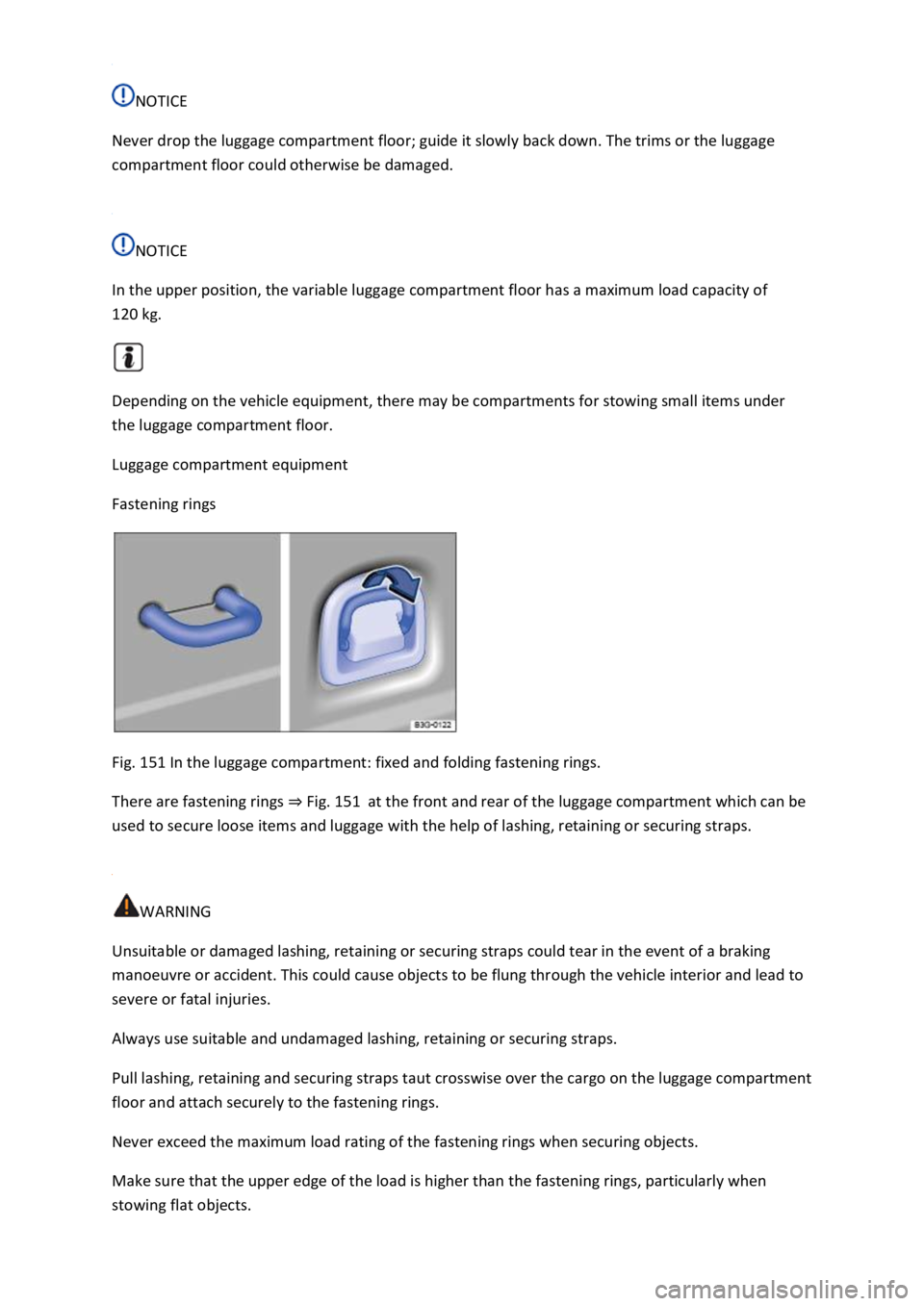 VOLKSWAGEN T-ROC 2019 Owners Manual NOTICE
Never drop the luggage compartment floor; guide it slowly back down. The trims or the luggage
compartment floor could otherwise be damaged.
NOTICE
In the upper position, the variable lugg VOLKSWAGEN T-ROC 2019 Owners Manual NOTICE
Never drop the luggage compartment floor; guide it slowly back down. The trims or the luggage
compartment floor could otherwise be damaged.
NOTICE
In the upper position, the variable lugg