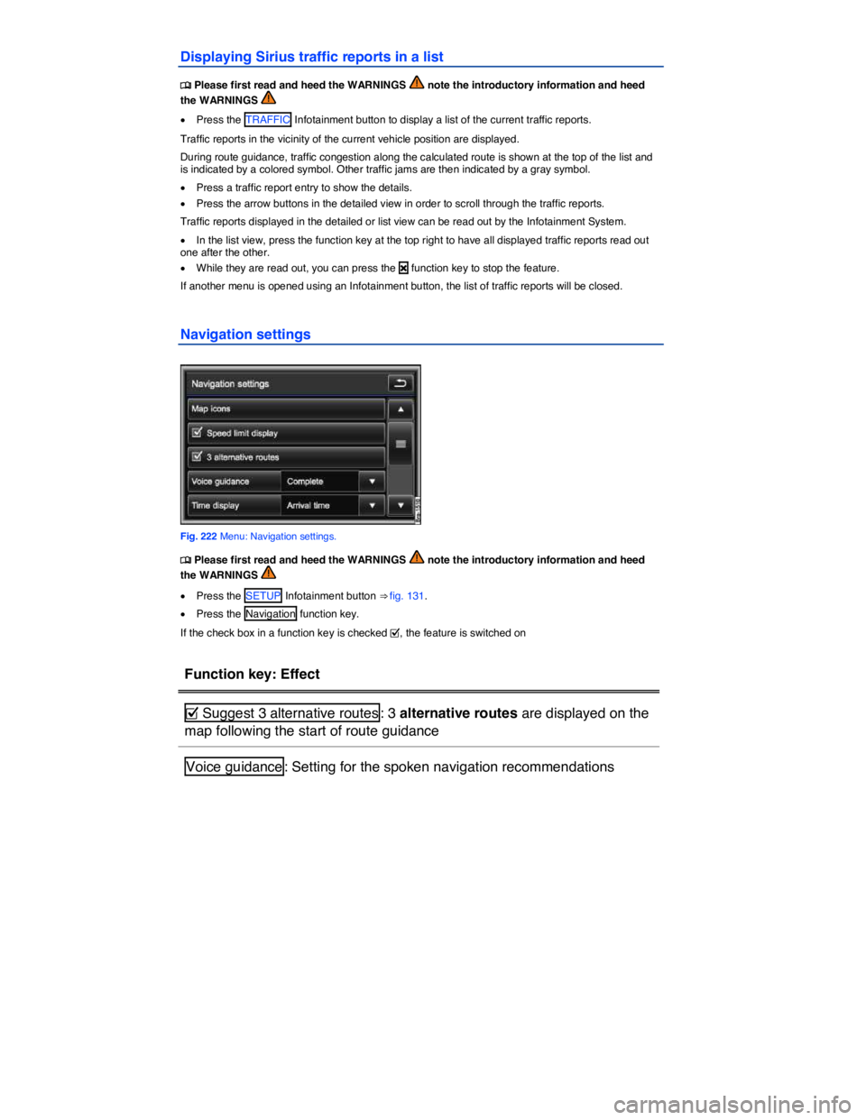 VOLKSWAGEN TOUAREG 2012  Owners Manual  
Displaying Sirius traffic reports in a list 
�