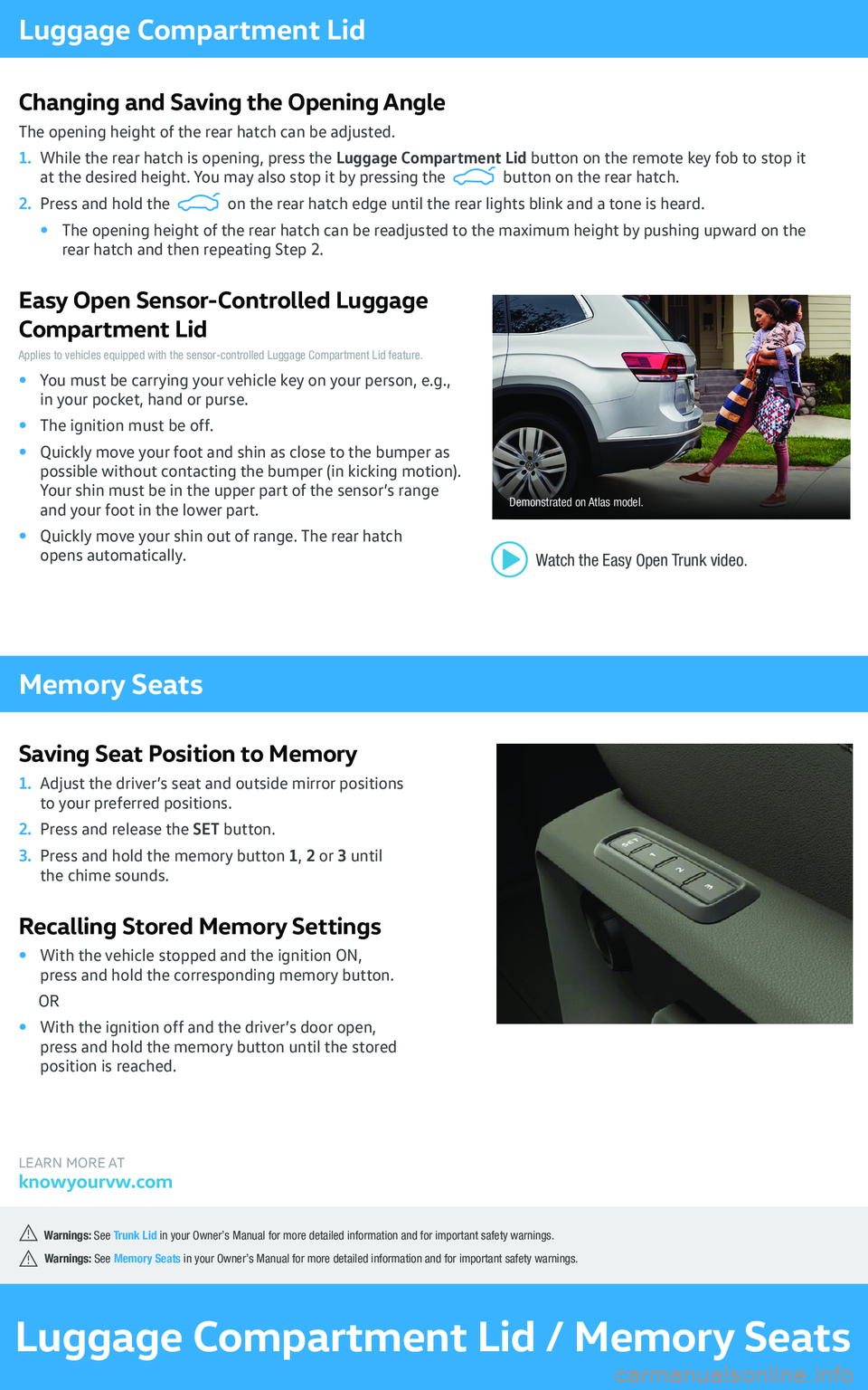 VOLKSWAGEN ATLAS CROSS SPORT 2021 Owners Manual Luggage Compartment Lid / Memory Seats
in your Owner’s Manual for more detailed information and for important safety warnings. in your Owner’s Manual for more detailed information and for import VOLKSWAGEN ATLAS CROSS SPORT 2021 Owners Manual Luggage Compartment Lid / Memory Seats
in your Owner’s Manual for more detailed information and for important safety warnings. in your Owner’s Manual for more detailed information and for import