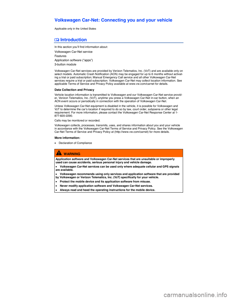VOLKSWAGEN SCIROCCO 2014  Owners Manual   
Volkswagen Car-Net: Connecting you and your vehicle 
Applicable only in the United States 
�