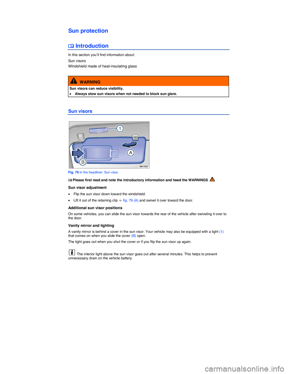 VOLKSWAGEN SCIROCCO 2013  Owners Manual  
Sun protection 
�
