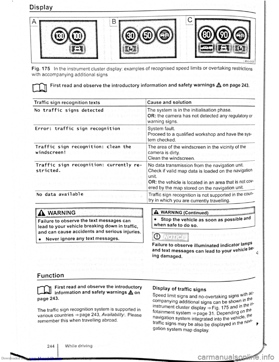 VOLKSWAGEN SCIROCCO 2012 Owners Manual Downloaded from www.Manualslib.com manuals search engine Display
Fig. 175 In the instrument cluster display : examples of recognised speed limits or overtaking restrictions
w1th accompanying addi VOLKSWAGEN SCIROCCO 2012 Owners Manual Downloaded from www.Manualslib.com manuals search engine Display
Fig. 175 In the instrument cluster display : examples of recognised speed limits or overtaking restrictions
w1th accompanying addi