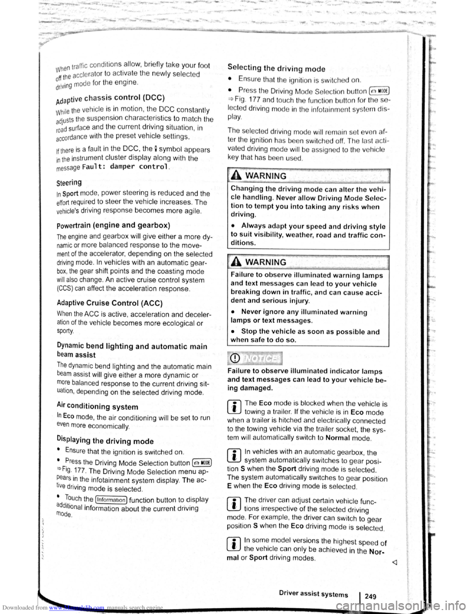 VOLKSWAGEN SCIROCCO 2012 Owners Manual Downloaded from www.Manualslib.com manuals search engine J J
·, '~
i
traff ic c ond itions allow, briefly take your foot
When accle rator to activate the newly selected off the VOLKSWAGEN SCIROCCO 2012 Owners Manual Downloaded from www.Manualslib.com manuals search engine J J
·, '~
i
traff ic c ond itions allow, briefly take your foot
When accle rator to activate the newly selected off the
