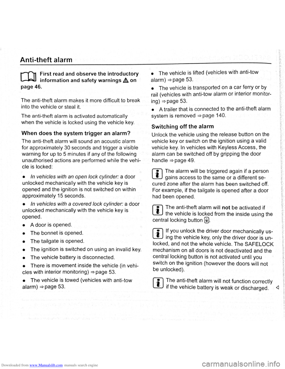 VOLKSWAGEN SCIROCCO 2012  Owners Manual Downloaded from www.Manualslib.com manuals search engine Anti-theft alarm 
r-fn First read and observe the introductory 
L-.bll information and safety warnings&. on 
page 46. 
The  anti-th eft  ala r
