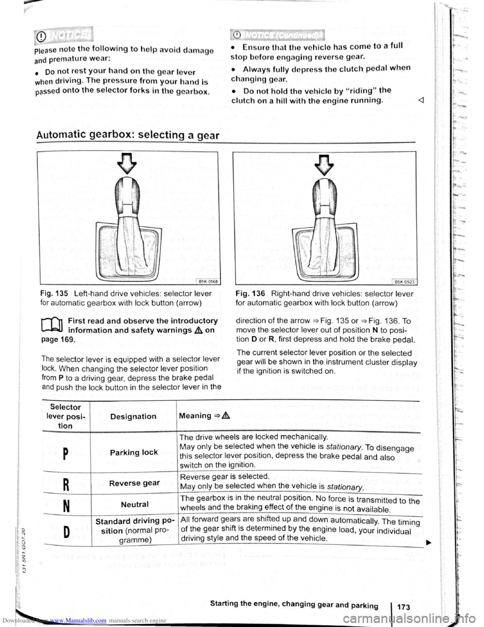 VOLKSWAGEN SCIROCCO 2012 Owners Manual Downloaded from www.Manualslib.com manuals search engine CD
Please note the following to help avoid damag o
and premature wear:
• Do not rest your hand on the g ear le ve r
when
driving. The pr VOLKSWAGEN SCIROCCO 2012 Owners Manual Downloaded from www.Manualslib.com manuals search engine CD
Please note the following to help avoid damag o
and premature wear:
• Do not rest your hand on the g ear le ve r
when
driving. The pr