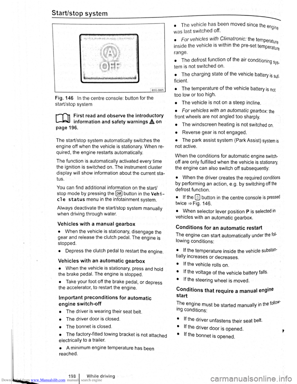 VOLKSWAGEN SCIROCCO 2012 Owners Manual Downloaded from www.Manualslib.com manuals search engine ~S~ta~~~st~o~p~s~y~s~te~m~--------------------------------------
BSG-0005
Fig. 146 In the centre consol e: butt on for the
s tart/s top VOLKSWAGEN SCIROCCO 2012 Owners Manual Downloaded from www.Manualslib.com manuals search engine ~S~ta~~~st~o~p~s~y~s~te~m~--------------------------------------
BSG-0005
Fig. 146 In the centre consol e: butt on for the
s tart/s top