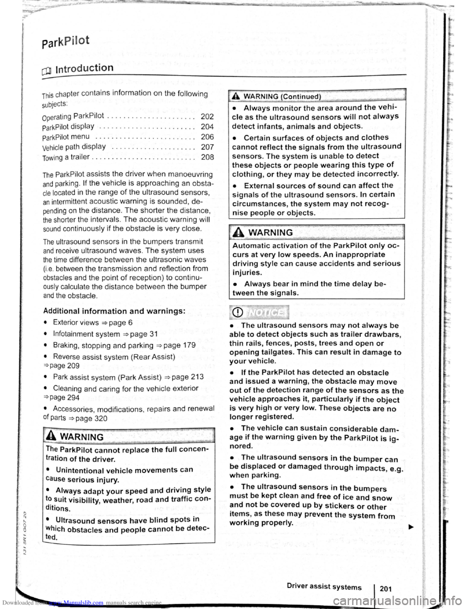 VOLKSWAGEN SCIROCCO 2012 Owners Manual Downloaded from www.Manualslib.com manuals search engine -•
parkPilot
COl Introduction
This chapter contains information on the following
subjects:
Operating ParkPilot . . . . . . . . . VOLKSWAGEN SCIROCCO 2012 Owners Manual Downloaded from www.Manualslib.com manuals search engine -•
parkPilot
COl Introduction
This chapter contains information on the following
subjects:
Operating ParkPilot . . . . . . . . .