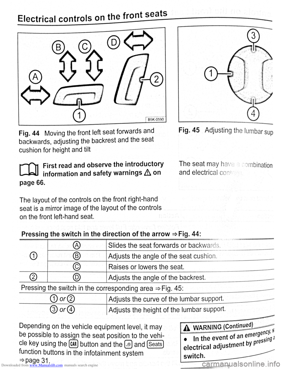 VOLKSWAGEN SCIROCCO 2010  Owners Manual Downloaded from www.Manualslib.com manuals search engine ~E~Ie~c~tr~ic~a~l~c~o~n~tr~o~ls~o~n~th~e~f~r~o~n~t~se~a~t~s--~==========~---
BSK -0590 
Fig. 44 Moving the front left seat forwards and 
backwa