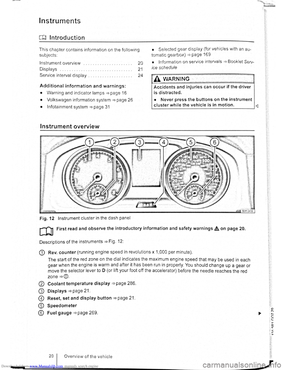 VOLKSWAGEN SCIROCCO 2010  Owners Manual Downloaded from www.Manualslib.com manuals search engine Instruments 
CClJ Introduction 
This chapter  contains  information on the following 
subjects : 
I nst
rument  overview  . . . . . . .  . .  .