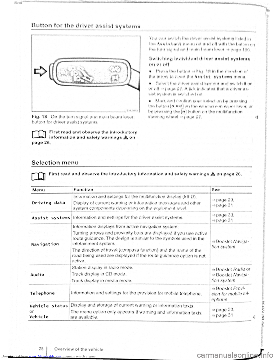 VOLKSWAGEN SCIROCCO 2009  Owners Manual Downloaded from www.Manualslib.com manuals search engine lr 
ro ,,f 
p ge 26. 
lfl 
t re 
Selection m nu 
First r ad and 
Menu 
Driving data 
A i t 
Navigation 
Audi 
Teleph ne 
Vehicl 
or 
Vehi cl 
h