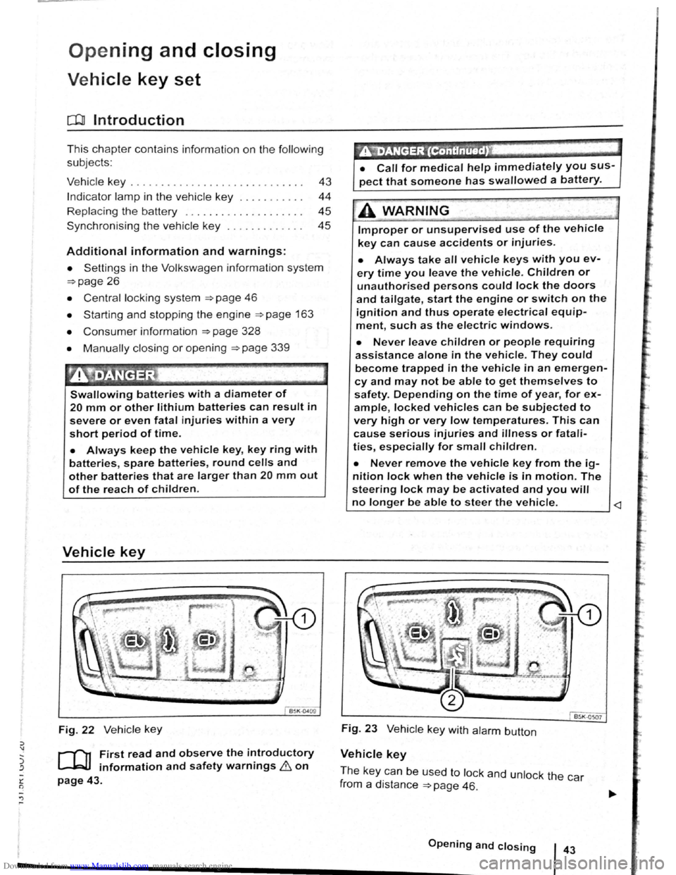 VOLKSWAGEN SCIROCCO 2009  Owners Manual Downloaded from www.Manualslib.com manuals search engine -r n -") ... 
Ope ning  and closing 
Vehi cle key set 
ClJJ Introduction 
Th is  c hapte r contai ns  info rmatio n  on  th e fo llo wi ng 
su