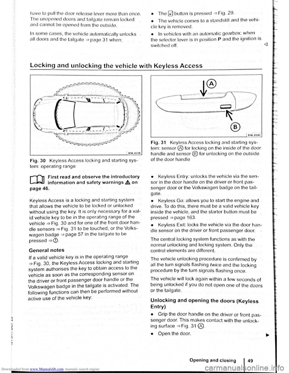 VOLKSWAGEN SCIROCCO 2009 Owners Manual Downloaded from www.Manualslib.com manuals search engine In s m
11 d or
n
d
d =-~ i . 29.
stA nd still nd th v hi -
• In
v 111 I s wit11 n ut m tic g arbox : when
v r is In p iti n P nd VOLKSWAGEN SCIROCCO 2009 Owners Manual Downloaded from www.Manualslib.com manuals search engine In s m
11 d or
n
d
d =-~ i . 29.
stA nd still nd th v hi -
• In
v 111 I s wit11 n ut m tic g arbox : when
v r is In p iti n P nd