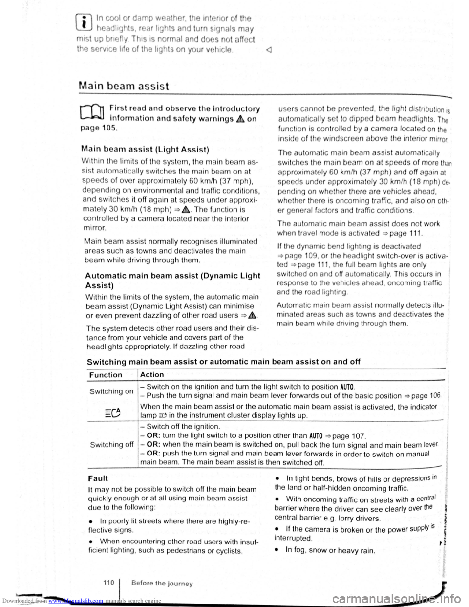 VOLKSWAGEN SCIROCCO 2009 Owners Manual Downloaded from www.Manualslib.com manuals search engine f!l In cool or damp wea her, the mtenor of the
L!J headltgh s. rear lights and turn stgnals may
m1st up bm.:fly Thts 1s normal and does not a VOLKSWAGEN SCIROCCO 2009 Owners Manual Downloaded from www.Manualslib.com manuals search engine f!l In cool or damp wea her, the mtenor of the
L!J headltgh s. rear lights and turn stgnals may
m1st up bm.:fly Thts 1s normal and does not a