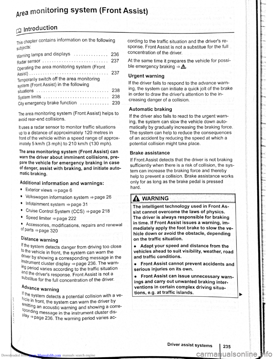 VOLKSWAGEN SCIROCCO 2008  Owners Manual Downloaded from www.Manualslib.com manuals search engine  ) 
) 
Area monito ring  system  (Front Assist) 
QJl Introduction 
This ch a pter  contains  information on the following 
s
ubjects: 
warning