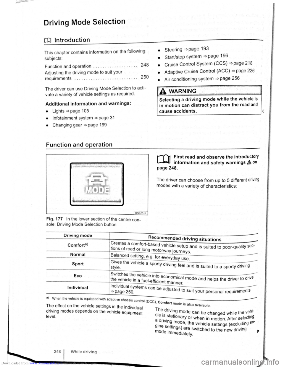 VOLKSWAGEN SCIROCCO 2008  Owners Manual Downloaded from www.Manualslib.com manuals search engine J DFW«Z 
Driving Mode Selection 
o:n Introduction 
This chapte r con ta in s inform ation  on  the following 
subje cts : 
Function  an d  ope