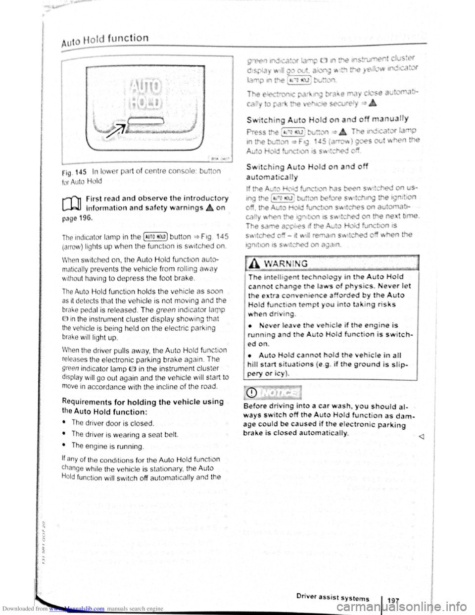 VOLKSWAGEN SCIROCCO 2008  Owners Manual Downloaded from www.Manualslib.com manuals search engine ... ..... 
Hot function 
------------------------------------ ---------
1 . 14r. In I w 1 pl 1t of c nt1 consol 
t r uto  Hold 
u  on 
r-(n Fi