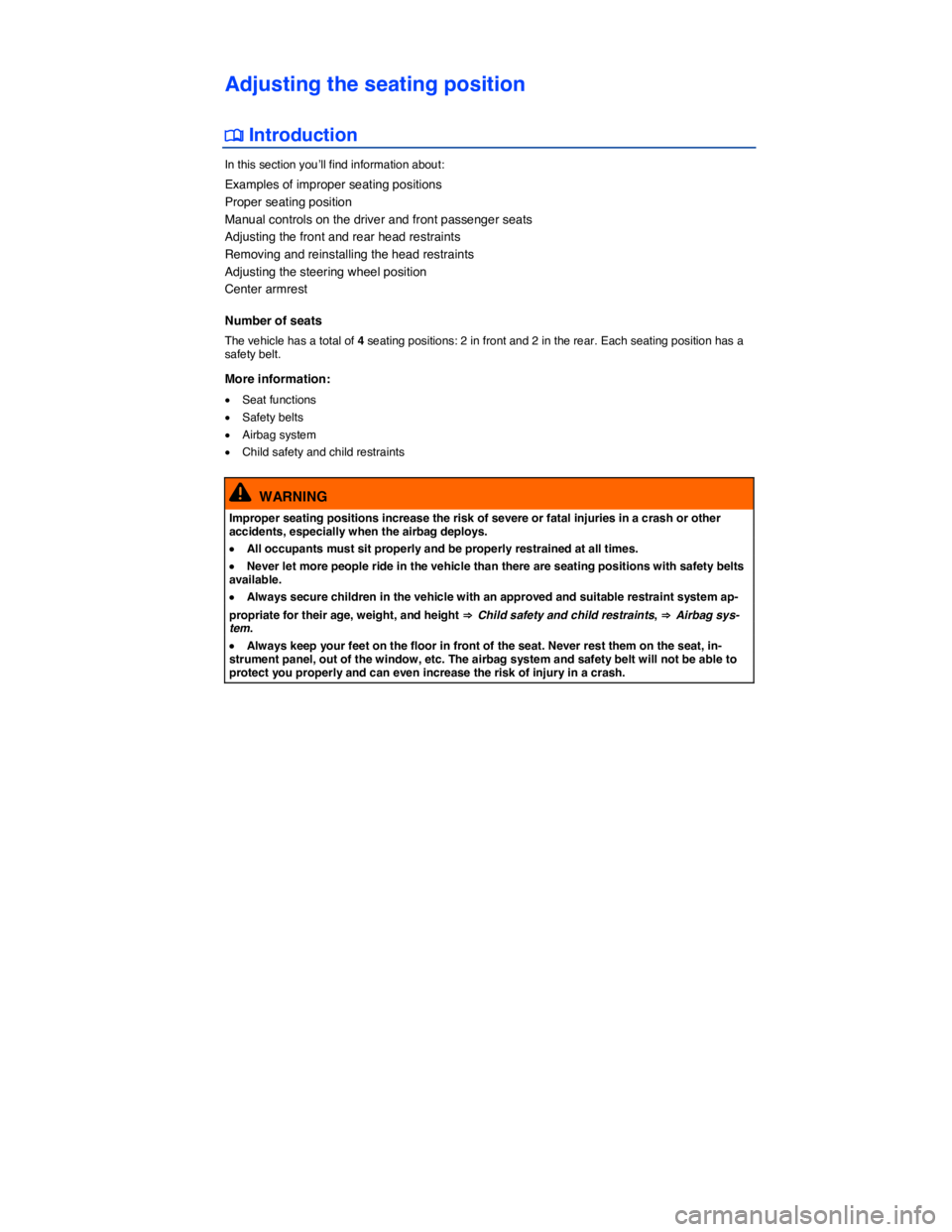 VOLKSWAGEN BEETLE 2019  Owners Manual  
Adjusting the seating position 
�