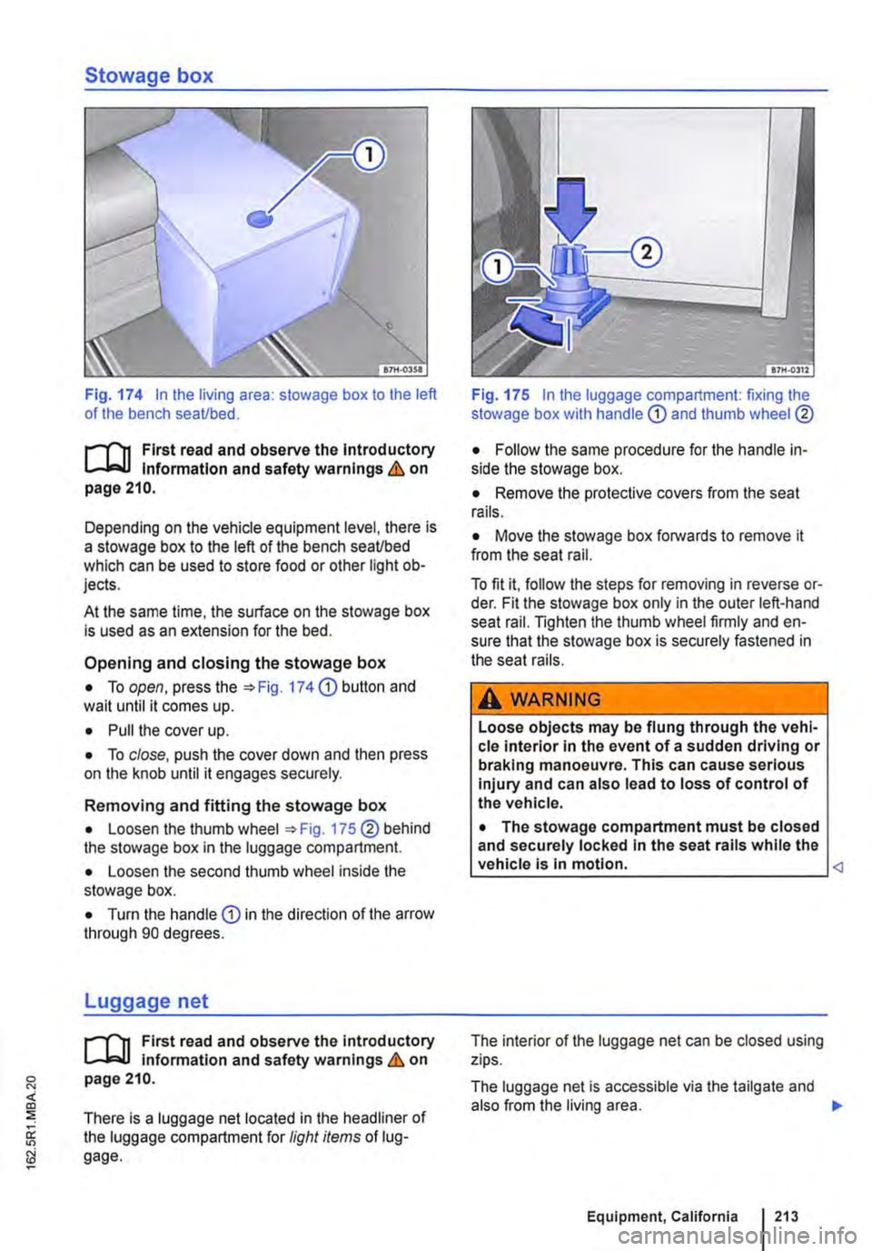 VOLKSWAGEN TRANSPORTER 2021 Owners Manual Stowage box
Fig. 174 In the living area: stowage box to the left of the bench seaUbed.
f"""(n First read and observe the lntrod uctory L-J,:.,LJ Information and safety warnings & on page 210.
De VOLKSWAGEN TRANSPORTER 2021 Owners Manual Stowage box
Fig. 174 In the living area: stowage box to the left of the bench seaUbed.
f"""(n First read and observe the lntrod uctory L-J,:.,LJ Information and safety warnings & on page 210.
De