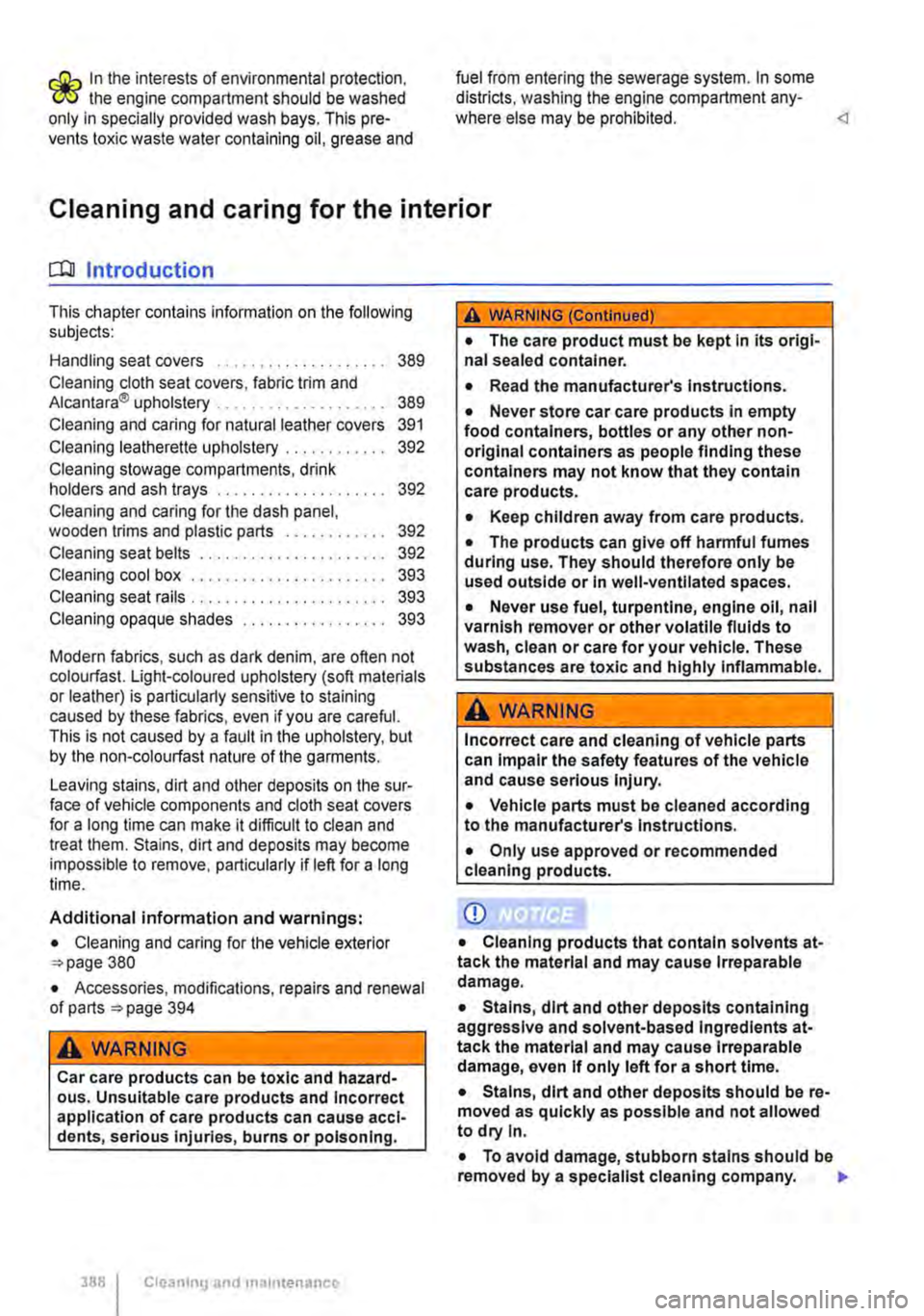 VOLKSWAGEN TRANSPORTER 2021 Owners Manual r1ih In the interests of environmental protection, r!!S the engine compartment should be washed only in specially provided wash bays. This pre-vents toxic waste water containing oil, grease and
fuel VOLKSWAGEN TRANSPORTER 2021 Owners Manual r1ih In the interests of environmental protection, r!!S the engine compartment should be washed only in specially provided wash bays. This pre-vents toxic waste water containing oil, grease and
fuel