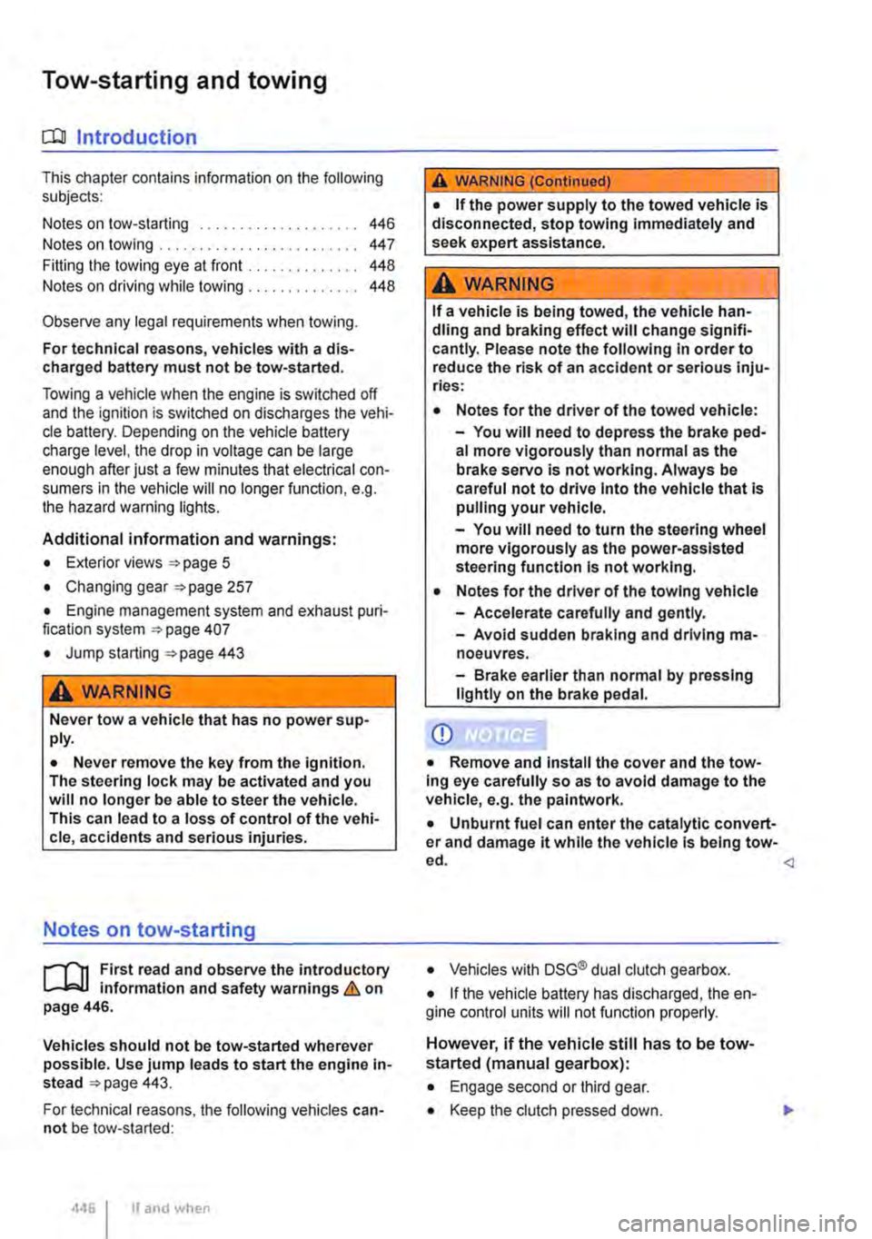 VOLKSWAGEN TRANSPORTER 2021 Owners Manual Tow-starting and towing
0::0 Introduction
This chapter contains information on the following subjects:
Notes on tow-starting . . . . . . . . . . . . . . . . . . . . 446
Notes on towing . . . . . . VOLKSWAGEN TRANSPORTER 2021 Owners Manual Tow-starting and towing
0::0 Introduction
This chapter contains information on the following subjects:
Notes on tow-starting . . . . . . . . . . . . . . . . . . . . 446
Notes on towing . . . . . .