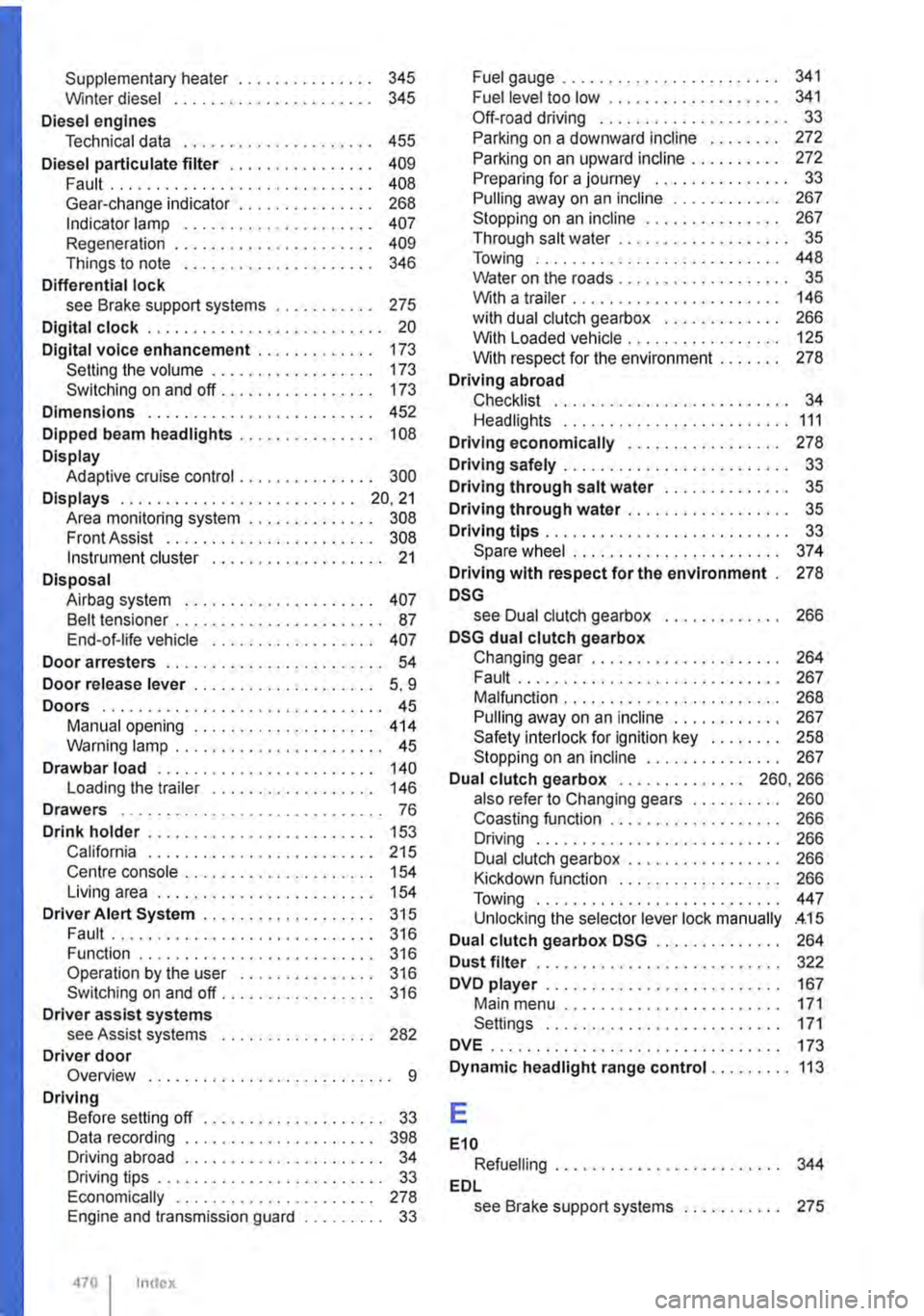 VOLKSWAGEN TRANSPORTER 2021  Owners Manual Supplementary heater . . . . . . • . . .  . . . . . 345 Winter diesel .  . . .  . .  . .  .  .  . . .  .  . . .  .  . . . . 345 
Diesel engines Technical data .  . .  .  . . .  .  .  . . • .  . . 