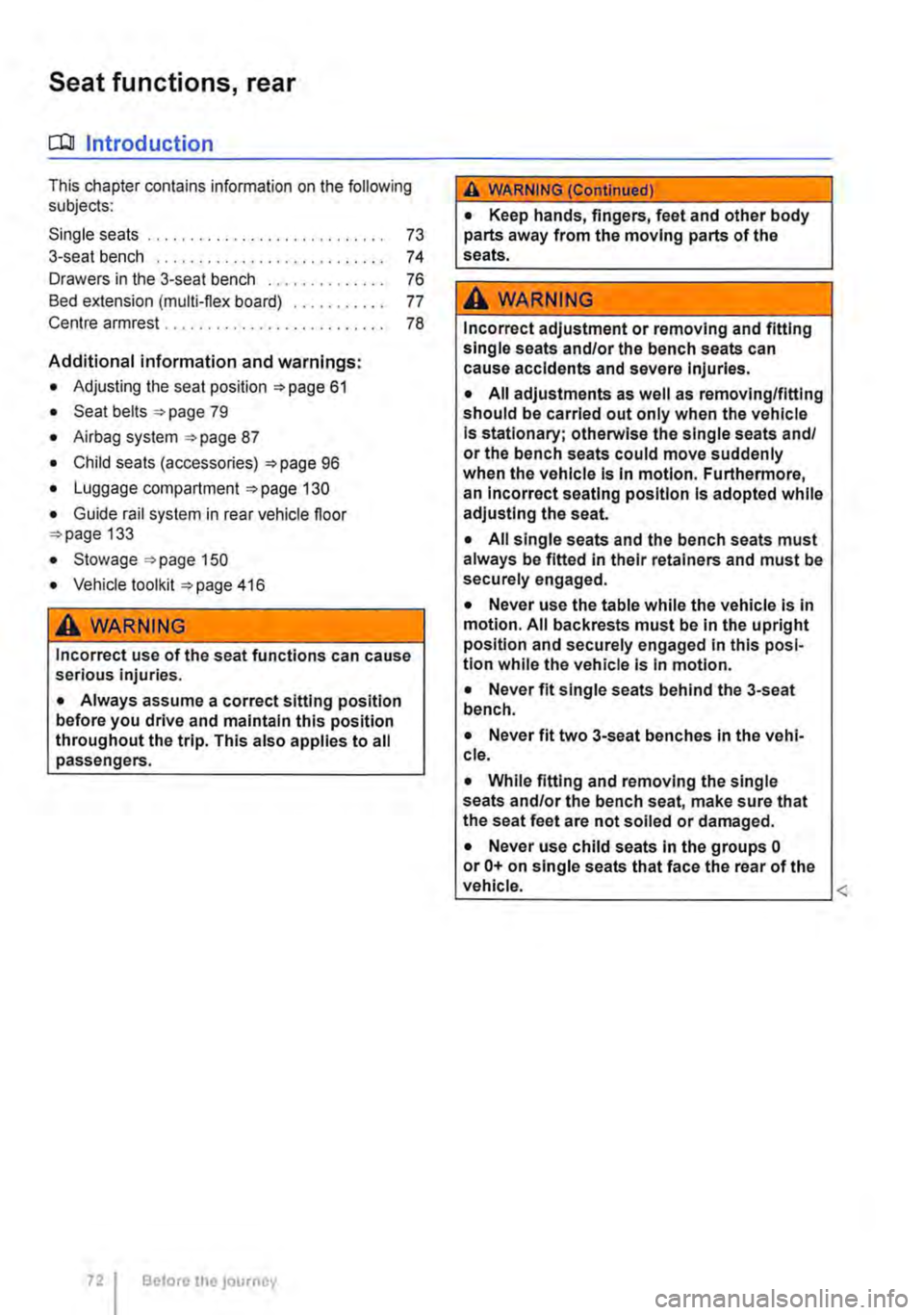 VOLKSWAGEN TRANSPORTER 2021  Owners Manual Seat functions, rear 
Cl:lJ Introduction 
This chapter contains information on the following subjects: 
Single seats . 
3-seat bench 
Drawers in the 3-seat bench ......•..... 
Bed extension (multi-f