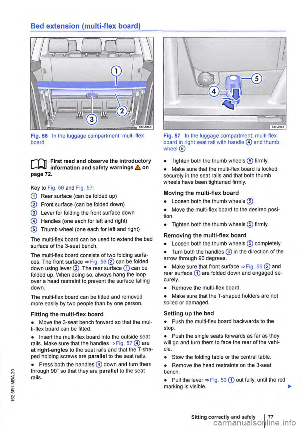 VOLKSWAGEN TRANSPORTER 2021  Owners Manual Bed extension (multi-flex board) 
Fig. 56 In the luggage compartment: multi-flex board. 
.--m First read and observe the Introductory L-.J,..U lnfonmatlon and safety warnings & on page 72. 
Key to Fig