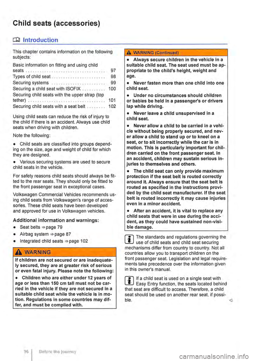 VOLKSWAGEN TRANSPORTER 2021  Owners Manual Child seats (accessories) 
ClJJ Introduction 
This chapter contains information on the following subjects: 
Basic information on fitting and using child seats . . . . . . . . . . . . . . . . . . . . .