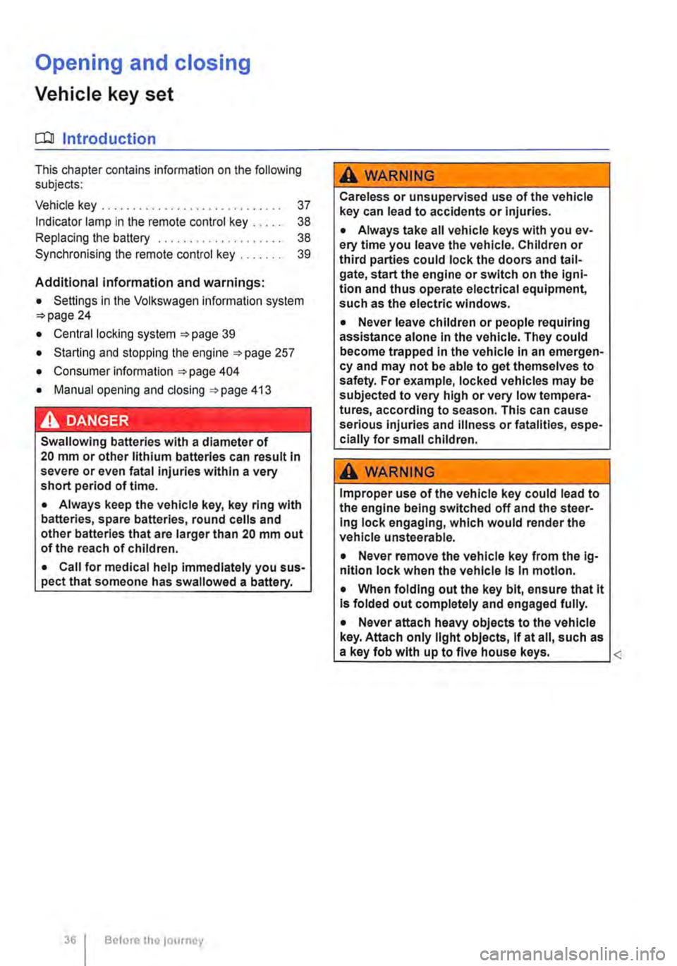 VOLKSWAGEN TRANSPORTER 2019  Owners Manual Opening and closing 
Vehicle key set 
COl Introduction 
This chapter contains information  on the following subjects: 
Vehicle key . . . . . . . . . . . . . . . . . . . . . . . . . . . . . 37 Indicato