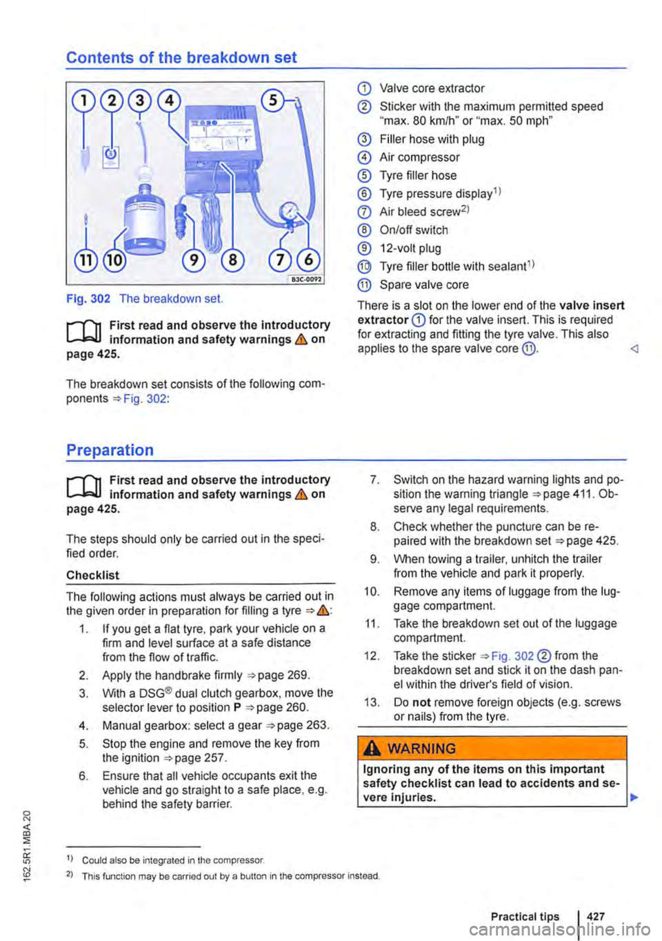 VOLKSWAGEN TRANSPORTER 2019  Owners Manual Contents of the breakdown set 
Fig. 302 The breakdown set. 
r--Tn First read and observe the introductory L-L::.U information and safety warnings & on page 425. 
The breakdown set consists of the fol