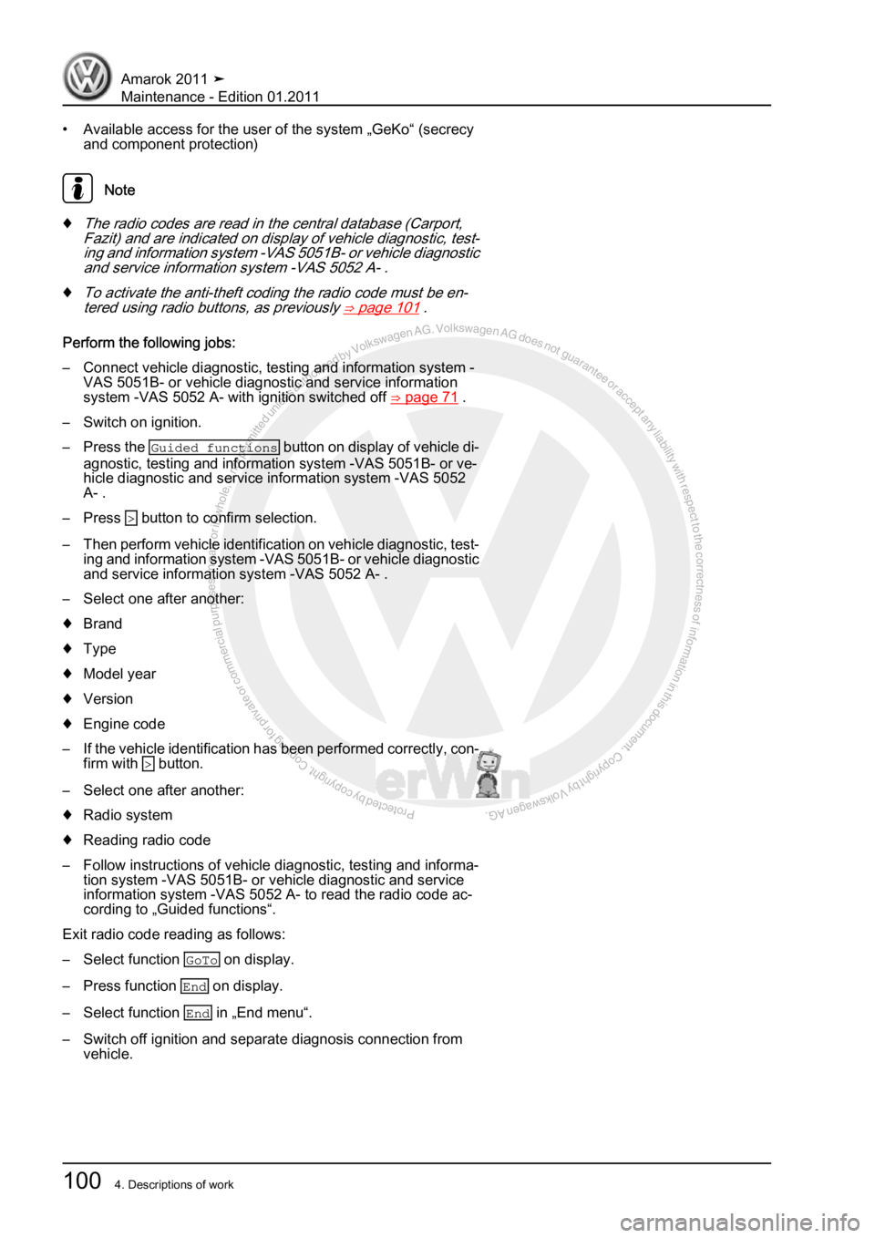 VOLKSWAGEN AMAROK 2010  Service Manual Protected by copyright. Copying for private or commercial purposes, in partor in whole, is not permitted unless authorised by Volkswagen AG. Volkswagen AG does notguarantee or accept any liability wit