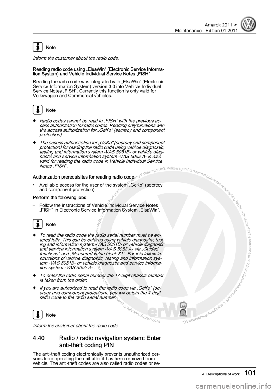 VOLKSWAGEN AMAROK 2010  Service Manual Protected by copyright. Copying for private or commercial purposes, in partor in whole, is not permitted unless authorised by Volkswagen AG. Volkswagen AG does notguarantee or accept any liability wit