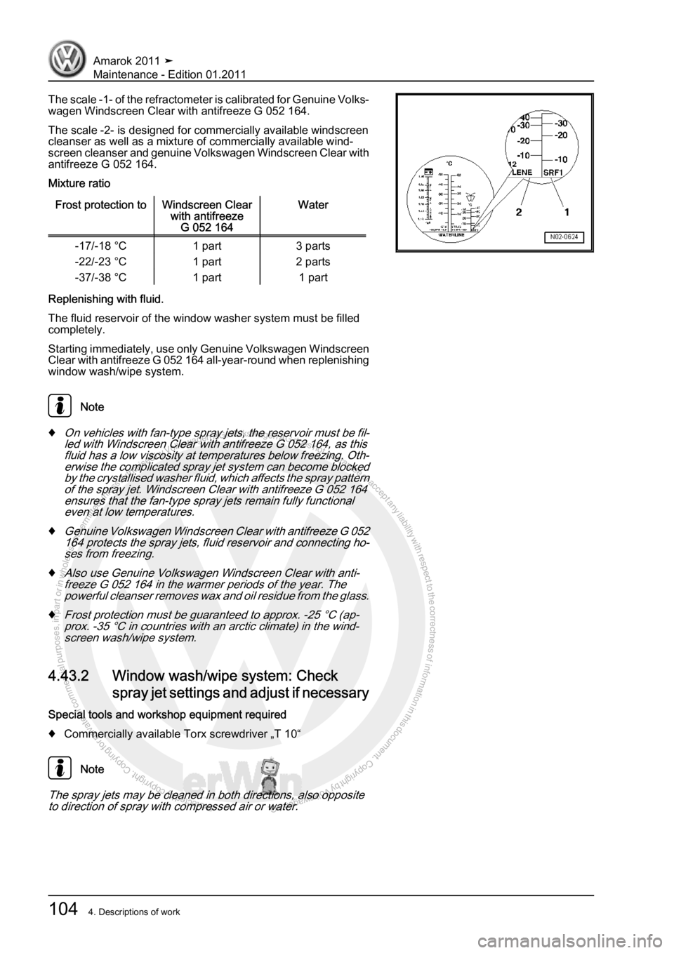 VOLKSWAGEN AMAROK 2010  Service Manual Protected by copyright. Copying for private or commercial purposes, in partor in whole, is not permitted unless authorised by Volkswagen AG. Volkswagen AG does notguarantee or accept any liability wit