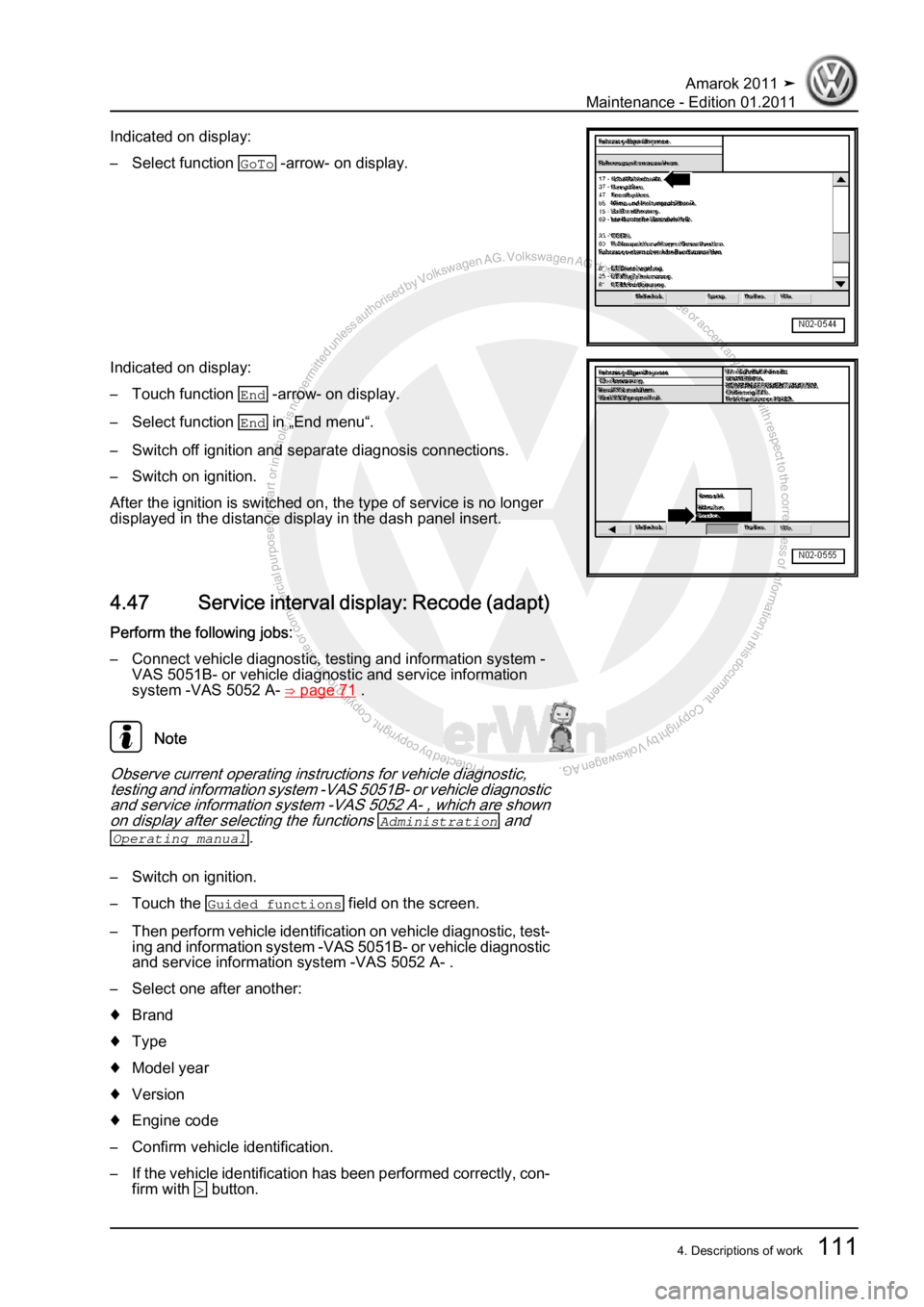 VOLKSWAGEN AMAROK 2010  Service Manual Protected by copyright. Copying for private or commercial purposes, in partor in whole, is not permitted unless authorised by Volkswagen AG. Volkswagen AG does notguarantee or accept any liability wit