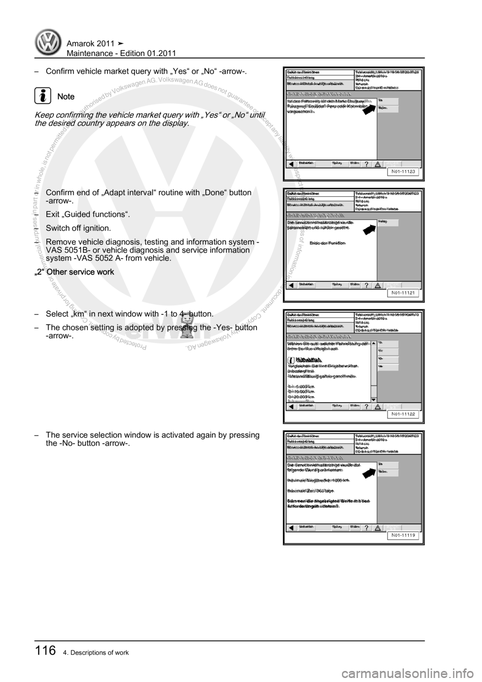 VOLKSWAGEN AMAROK 2010  Service Manual Protected by copyright. Copying for private or commercial purposes, in partor in whole, is not permitted unless authorised by Volkswagen AG. Volkswagen AG does notguarantee or accept any liability wit