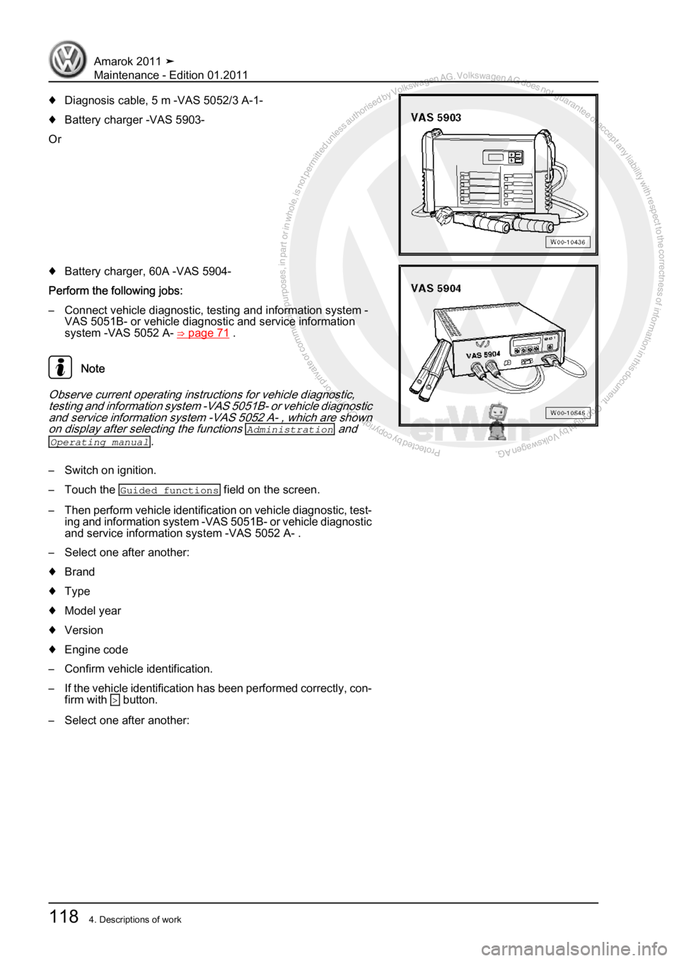VOLKSWAGEN AMAROK 2010  Service Manual Protected by copyright. Copying for private or commercial purposes, in partor in whole, is not permitted unless authorised by Volkswagen AG. Volkswagen AG does notguarantee or accept any liability wit