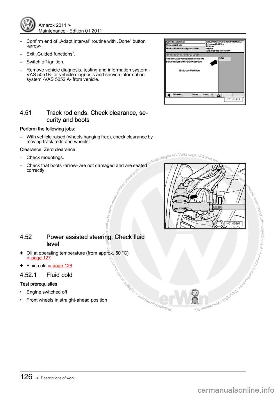 VOLKSWAGEN AMAROK 2010  Service Manual Protected by copyright. Copying for private or commercial purposes, in partor in whole, is not permitted unless authorised by Volkswagen AG. Volkswagen AG does notguarantee or accept any liability wit