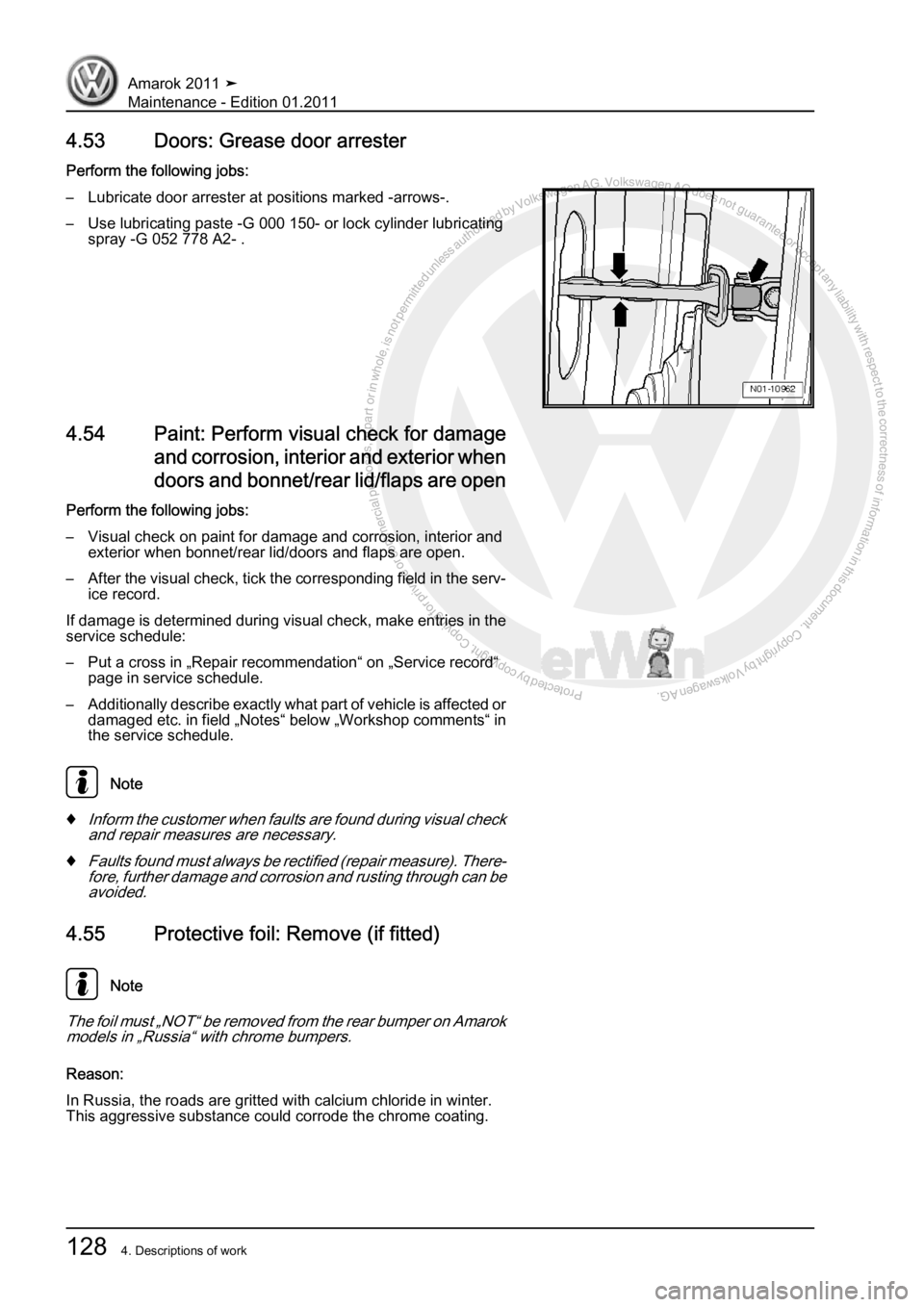 VOLKSWAGEN AMAROK 2010  Service Manual Protected by copyright. Copying for private or commercial purposes, in partor in whole, is not permitted unless authorised by Volkswagen AG. Volkswagen AG does notguarantee or accept any liability wit