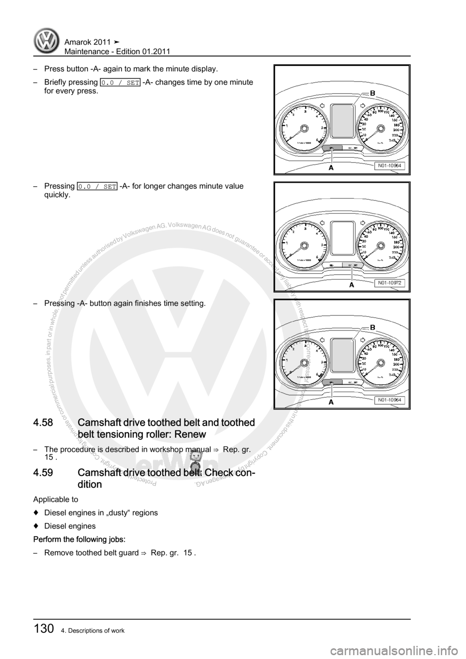 VOLKSWAGEN AMAROK 2010  Service Manual Protected by copyright. Copying for private or commercial purposes, in partor in whole, is not permitted unless authorised by Volkswagen AG. Volkswagen AG does notguarantee or accept any liability wit