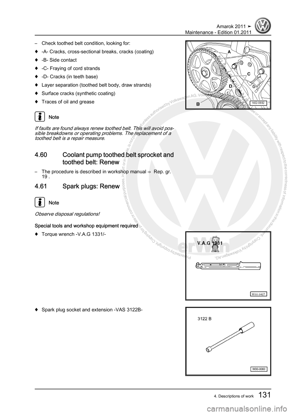 VOLKSWAGEN AMAROK 2010  Service Manual Protected by copyright. Copying for private or commercial purposes, in partor in whole, is not permitted unless authorised by Volkswagen AG. Volkswagen AG does notguarantee or accept any liability wit