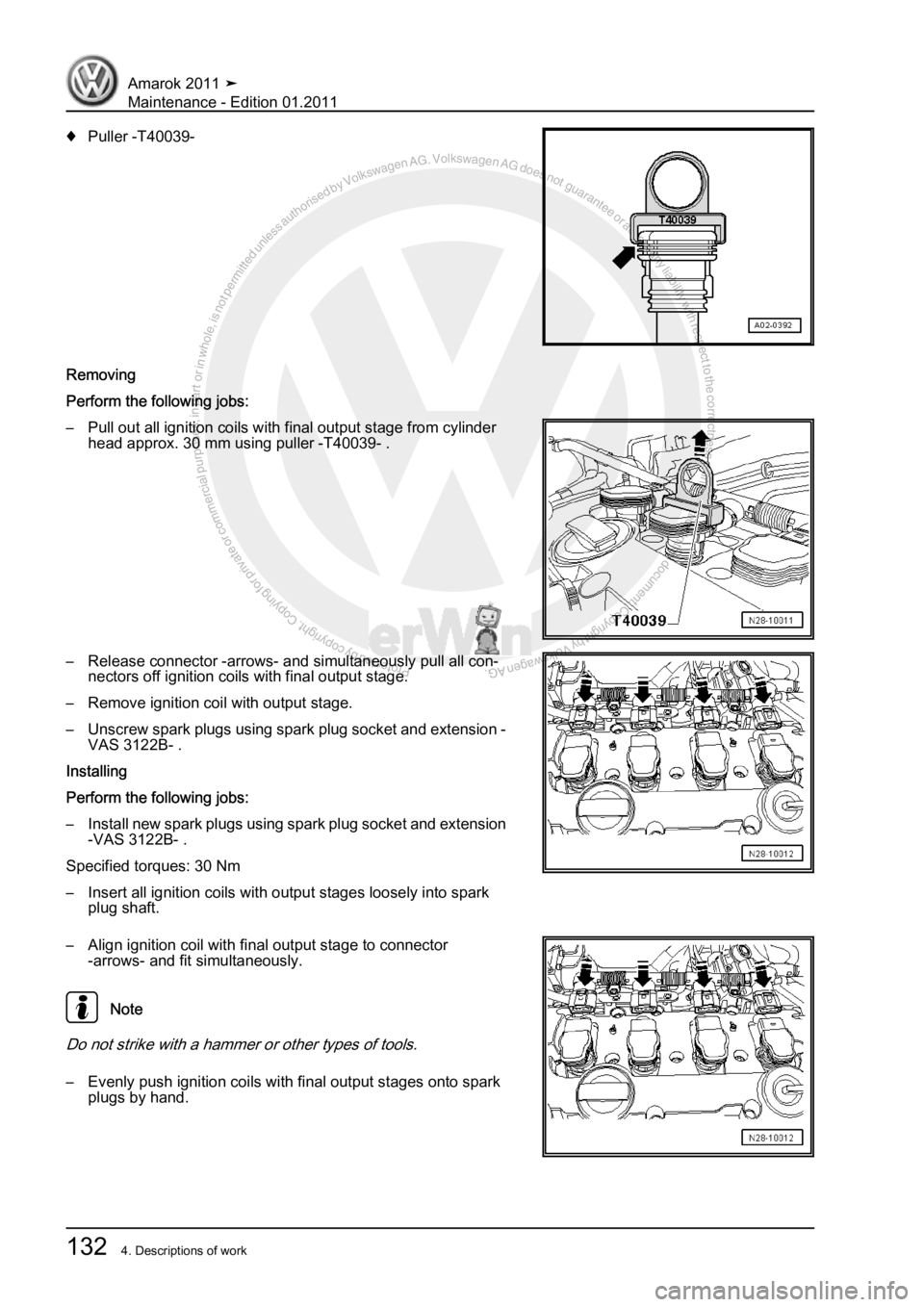 VOLKSWAGEN AMAROK 2010  Service Manual Protected by copyright. Copying for private or commercial purposes, in partor in whole, is not permitted unless authorised by Volkswagen AG. Volkswagen AG does notguarantee or accept any liability wit