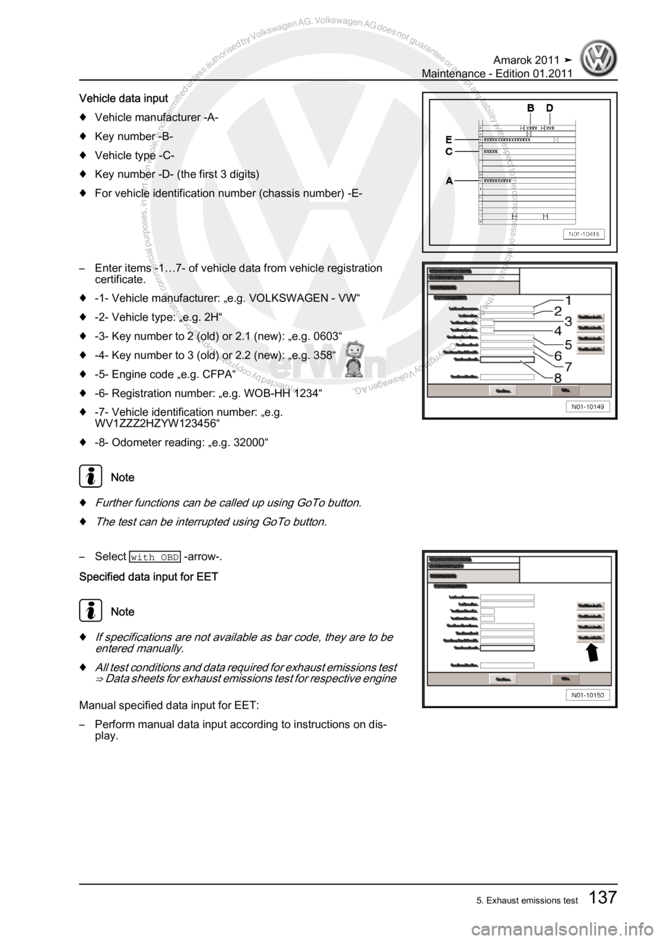 VOLKSWAGEN AMAROK 2010  Service Manual Protected by copyright. Copying for private or commercial purposes, in partor in whole, is not permitted unless authorised by Volkswagen AG. Volkswagen AG does notguarantee or accept any liability wit
