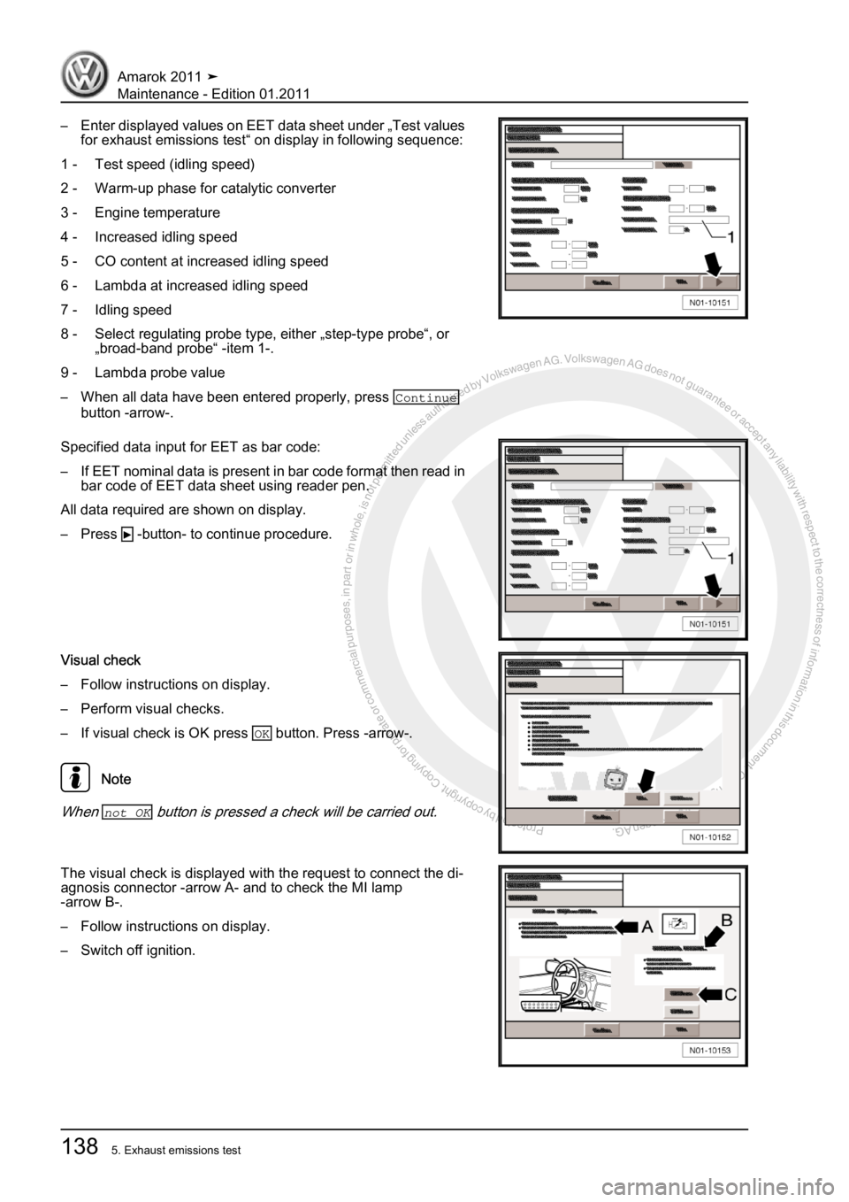 VOLKSWAGEN AMAROK 2010  Service Manual Protected by copyright. Copying for private or commercial purposes, in partor in whole, is not permitted unless authorised by Volkswagen AG. Volkswagen AG does notguarantee or accept any liability wit