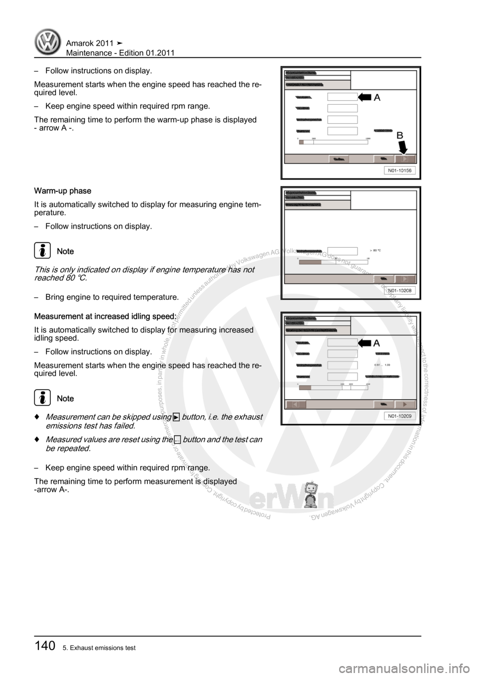VOLKSWAGEN AMAROK 2010  Service Manual Protected by copyright. Copying for private or commercial purposes, in partor in whole, is not permitted unless authorised by Volkswagen AG. Volkswagen AG does notguarantee or accept any liability wit