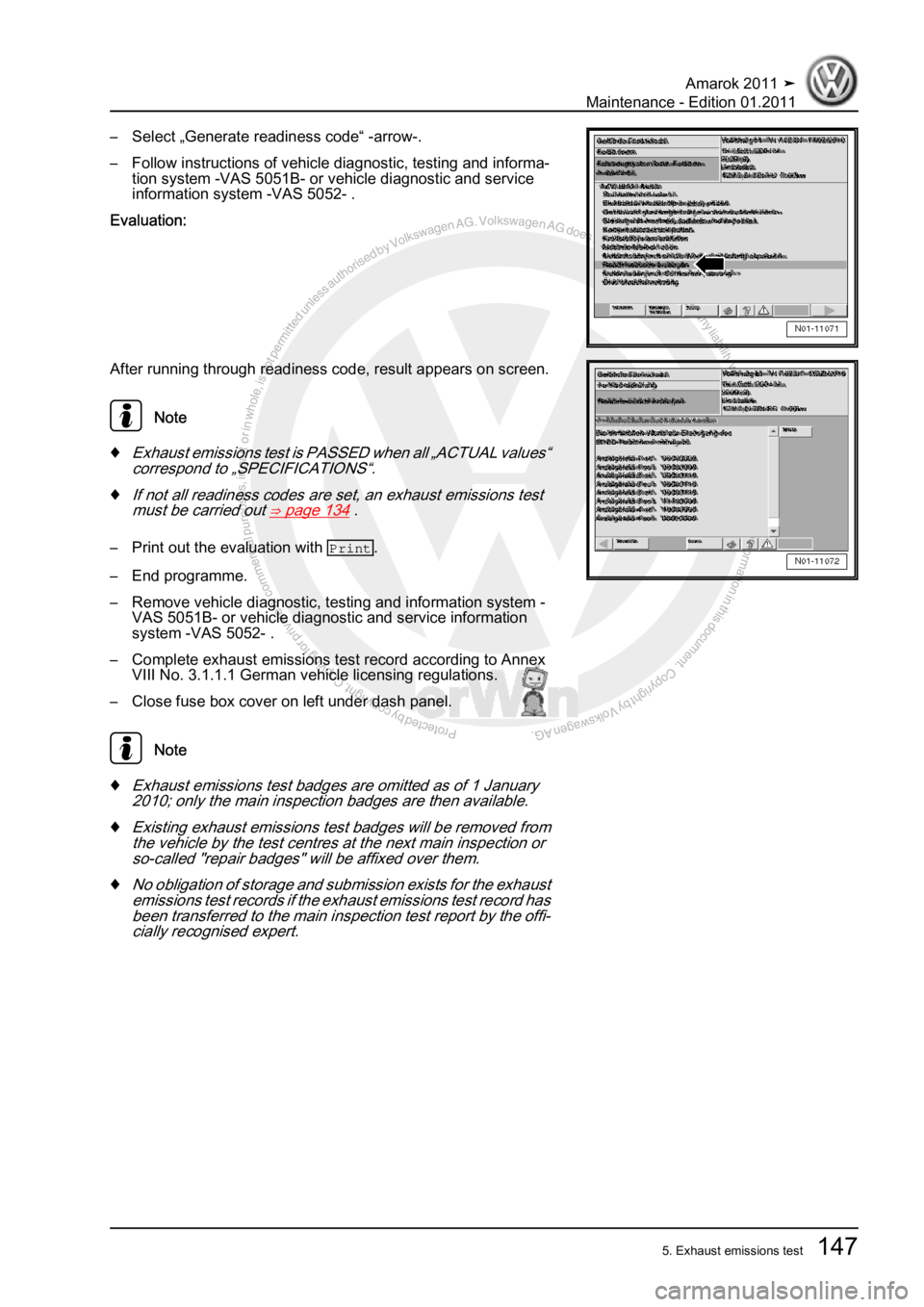VOLKSWAGEN AMAROK 2010  Service Manual Protected by copyright. Copying for private or commercial purposes, in partor in whole, is not permitted unless authorised by Volkswagen AG. Volkswagen AG does notguarantee or accept any liability wit