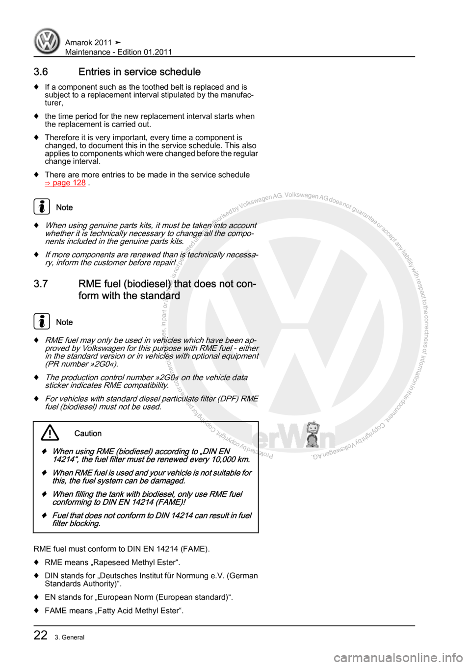 VOLKSWAGEN AMAROK 2010  Service Manual Protected by copyright. Copying for private or commercial purposes, in partor in whole, is not permitted unless authorised by Volkswagen AG. Volkswagen AG does notguarantee or accept any liability wit