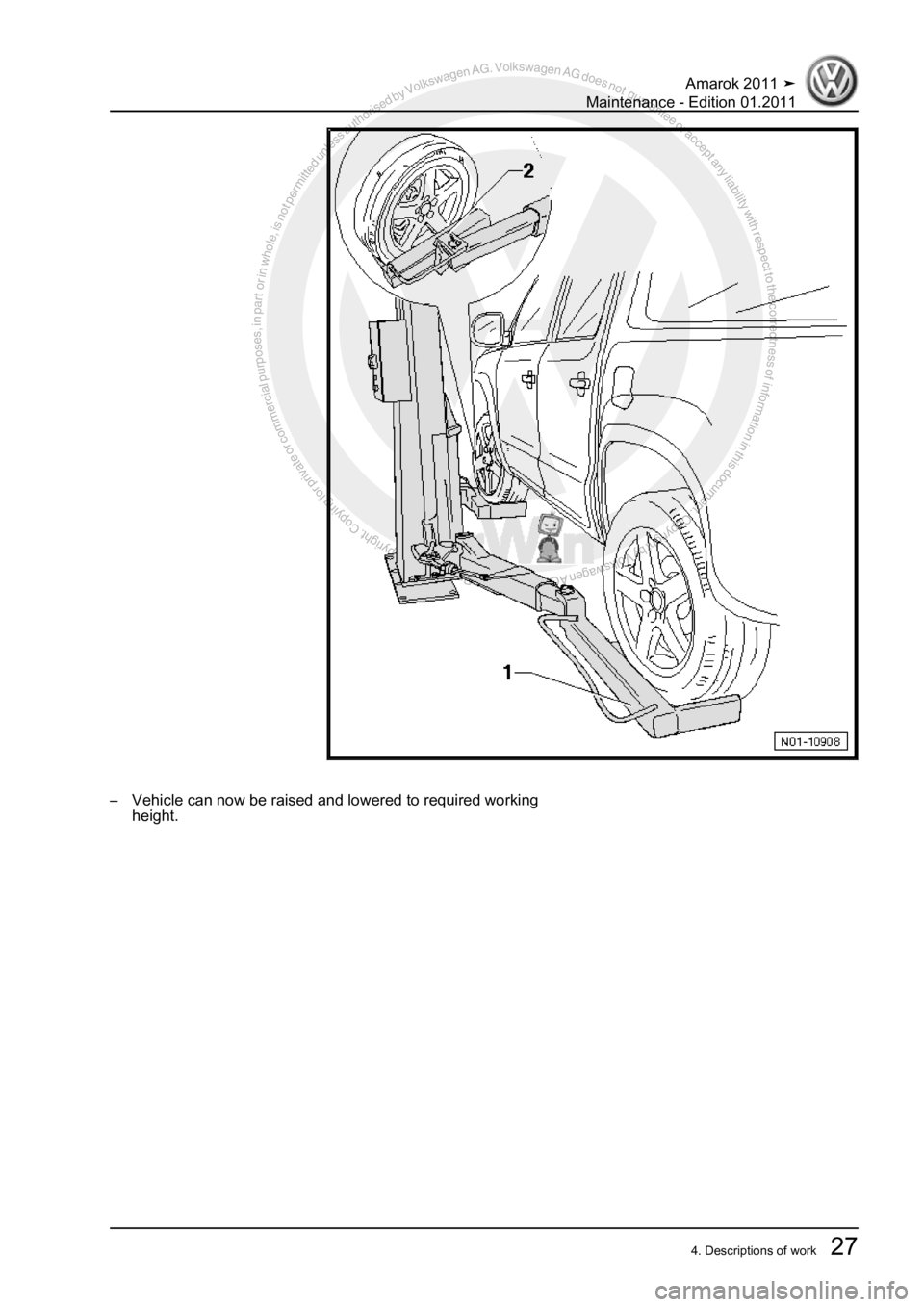 VOLKSWAGEN AMAROK 2010  Service Manual Protected by copyright. Copying for private or commercial purposes, in partor in whole, is not permitted unless authorised by Volkswagen AG. Volkswagen AG does notguarantee or accept any liability wit