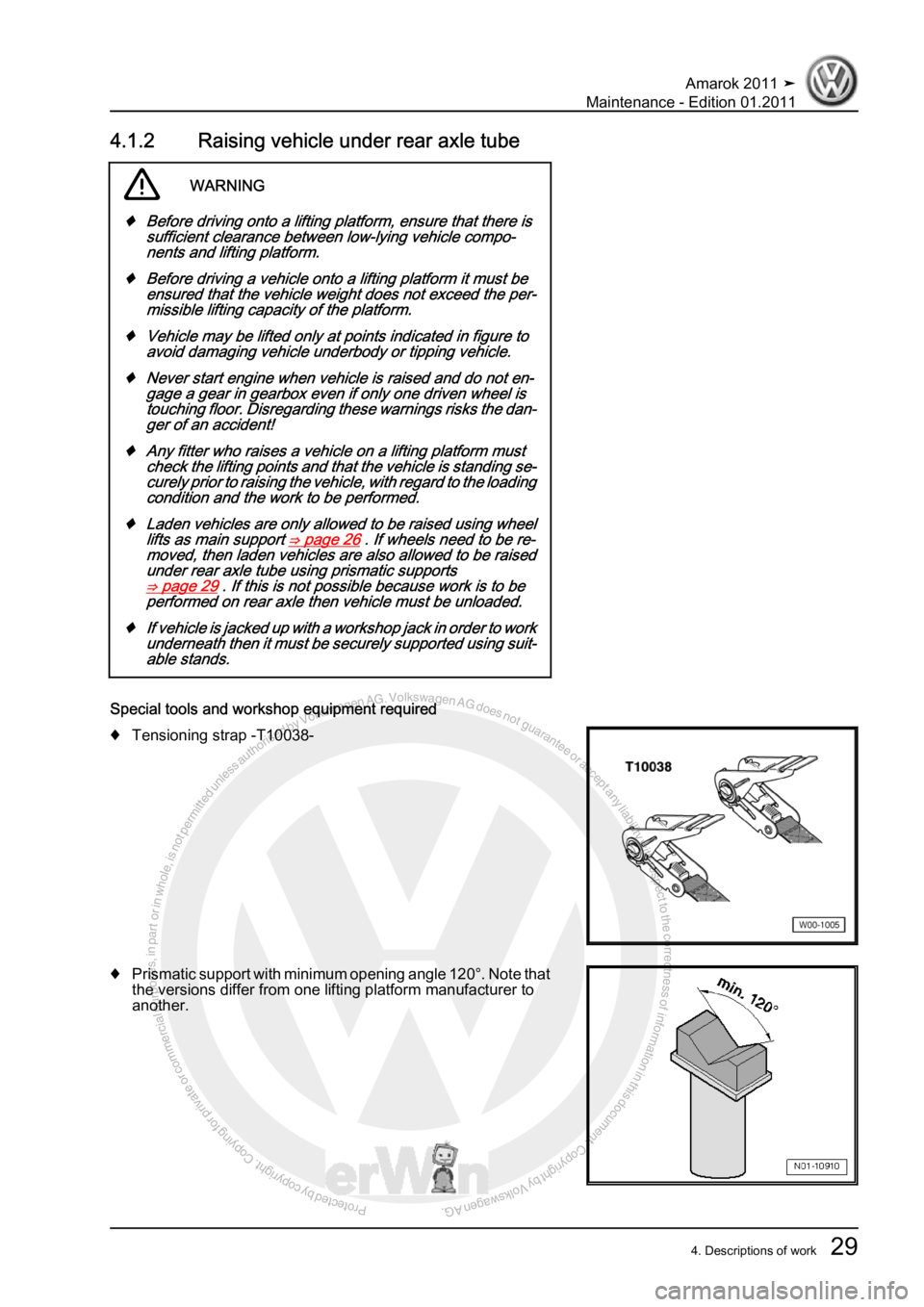 VOLKSWAGEN AMAROK 2010  Service Manual Protected by copyright. Copying for private or commercial purposes, in partor in whole, is not permitted unless authorised by Volkswagen AG. Volkswagen AG does notguarantee or accept any liability wit