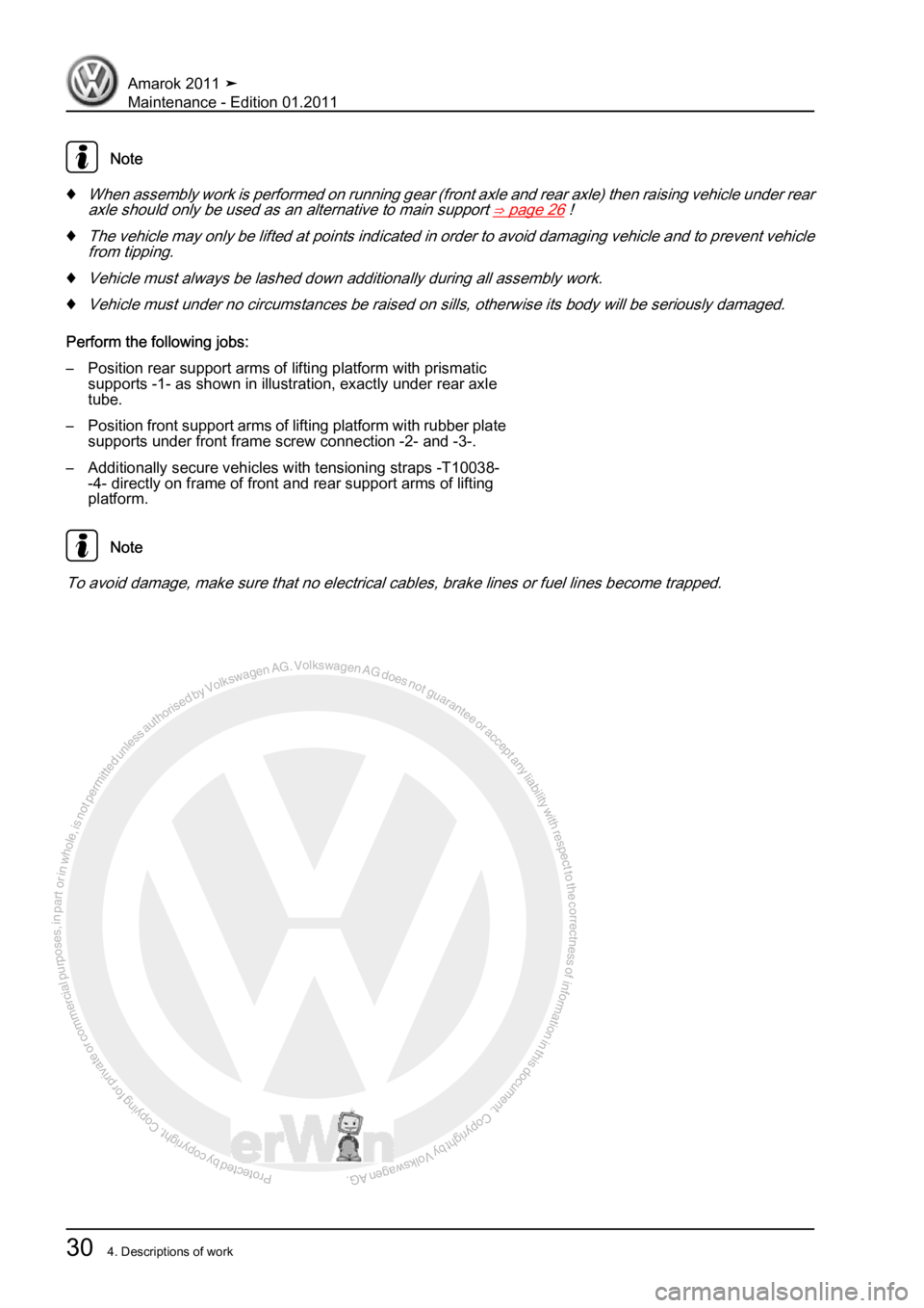 VOLKSWAGEN AMAROK 2010  Service Manual Protected by copyright. Copying for private or commercial purposes, in partor in whole, is not permitted unless authorised by Volkswagen AG. Volkswagen AG does notguarantee or accept any liability wit